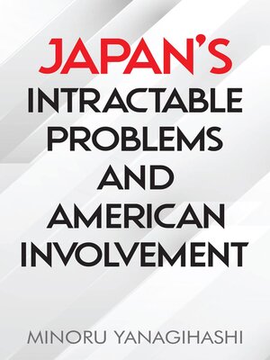 cover image of Japan's Intractable Problems and American Involvement